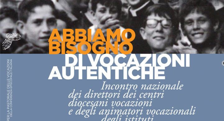 Abbiamo bisogno di vocazioni autentiche